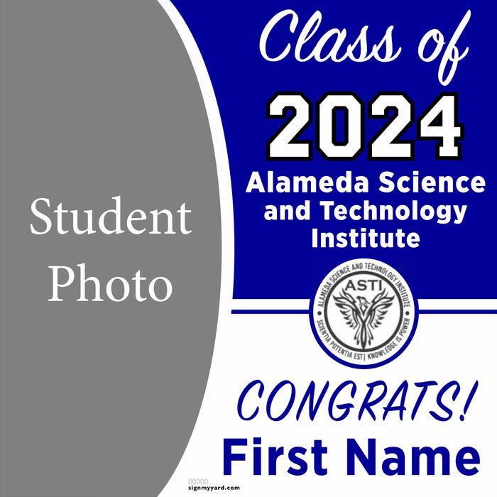 Alameda Science and Tech Institute 24x24 Class of 2024 Yard Sign with Photo(Option C)