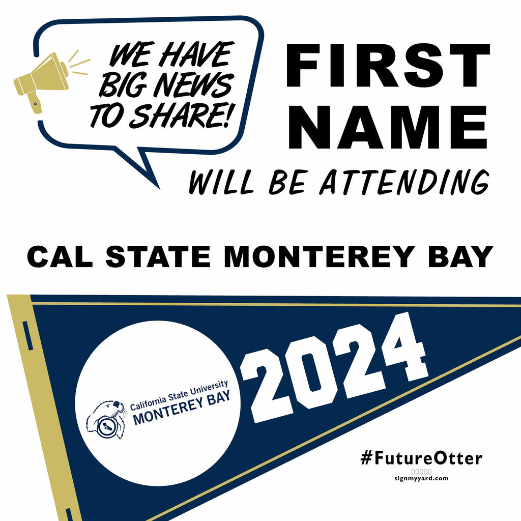 Cal State Monterey Bay 24x24 College Acceptance Yard Sign (Option B)