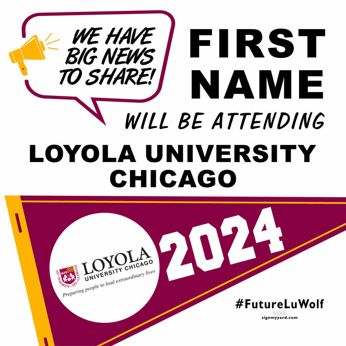 Loyola University Chicago 24x24 College Acceptance Yard Sign (Option B)