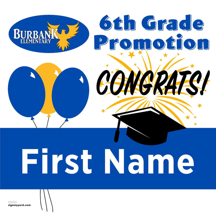 Burbank Elementary School 6th Grade Promotion 24x24 Yard Sign (Option A)