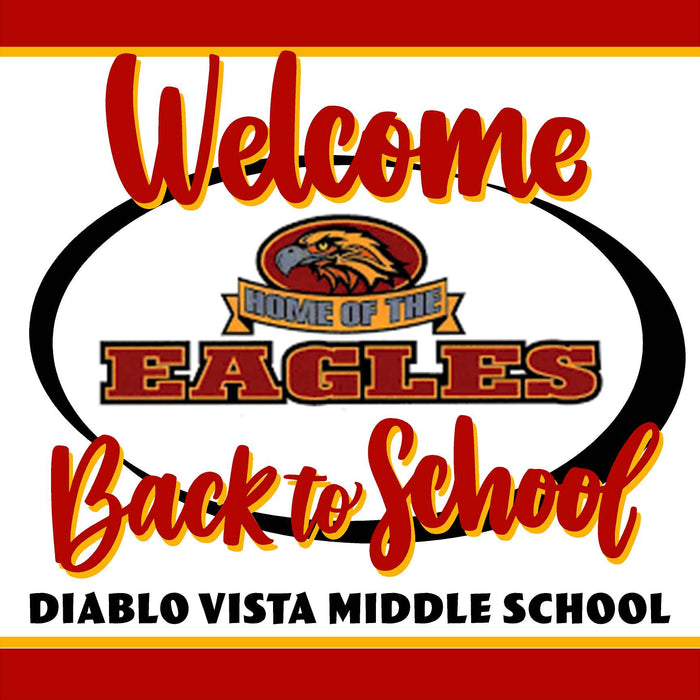 Diablo Vista Middle School Welcome back to school! 24x24 Yard Sign (includes installation in your yard)