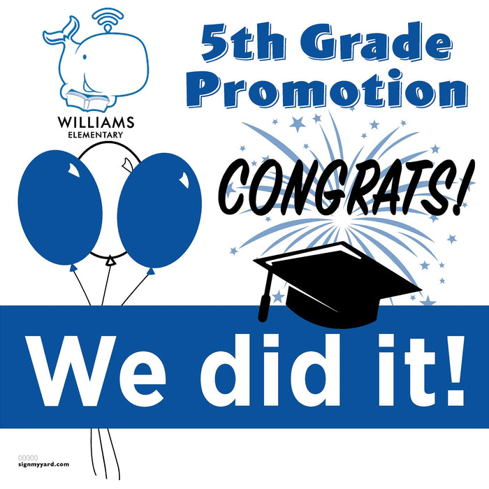 Williams Elementary School 5th Grade Promotion Generic 24x24 Yard Sign - We did it!